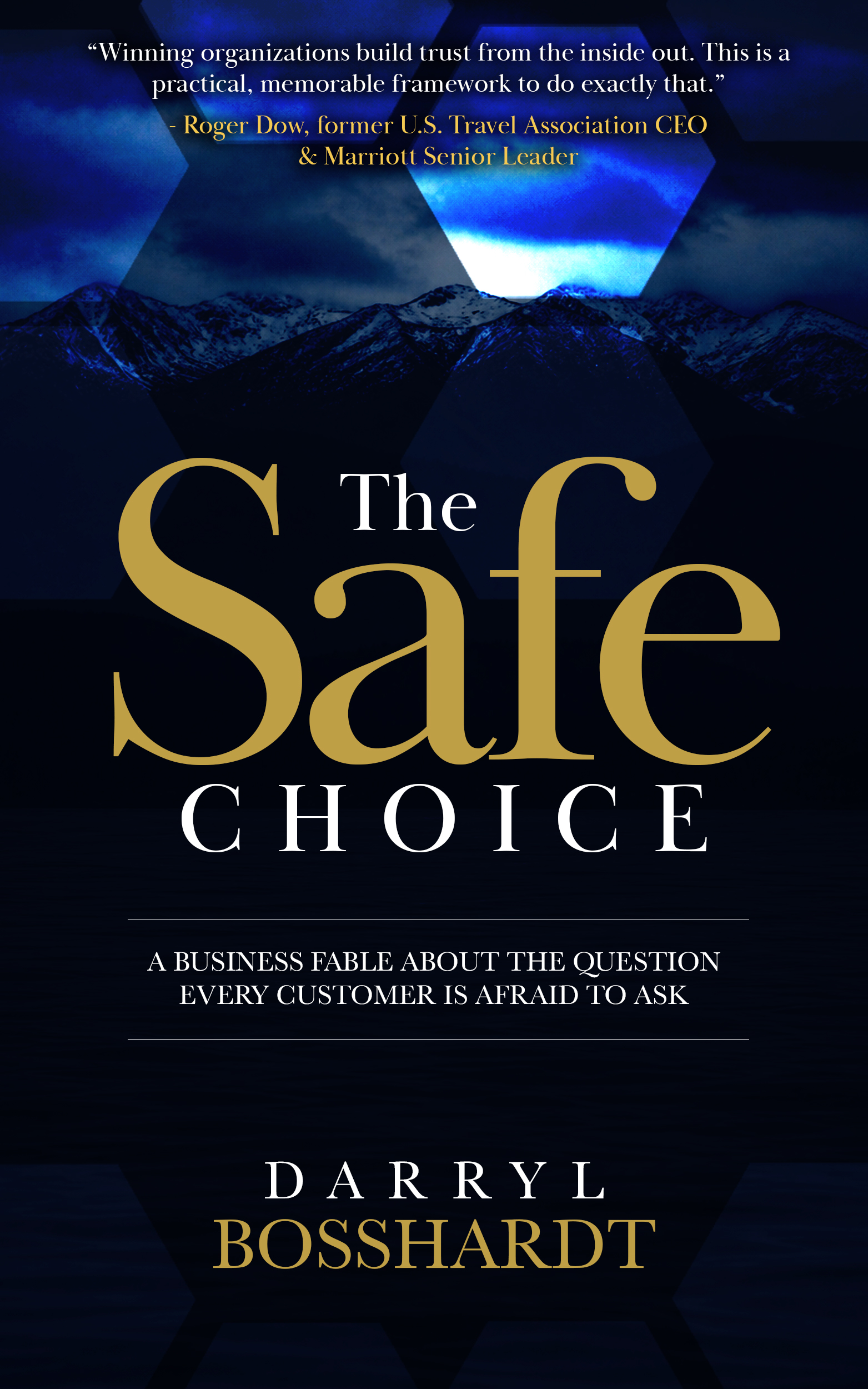 The Safe Choice — A Fable About Culture, Trust, and the Question Every Customer Is Afraid to Ask, by Darryl Bosshardt